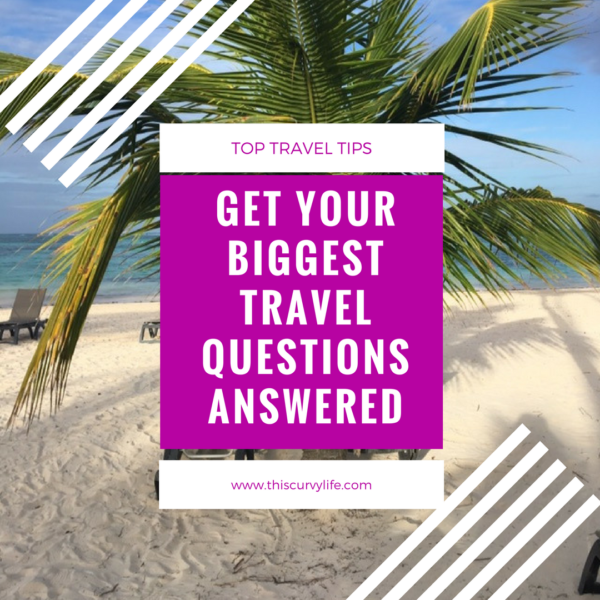 Your biggest travel questions answered. Episode 1 This Curvy Life Podcast